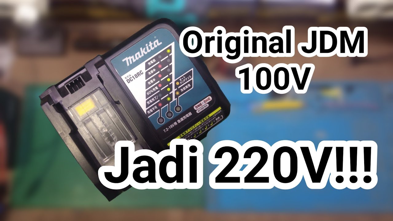 Ubah Charger Makita DC18RC Dari 100v Jepang Menjadi 220v