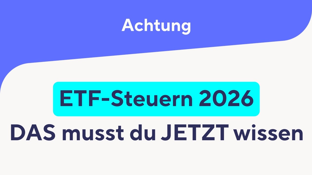 ETF-Steuern 2026: DAS muss man JETZT beachten!