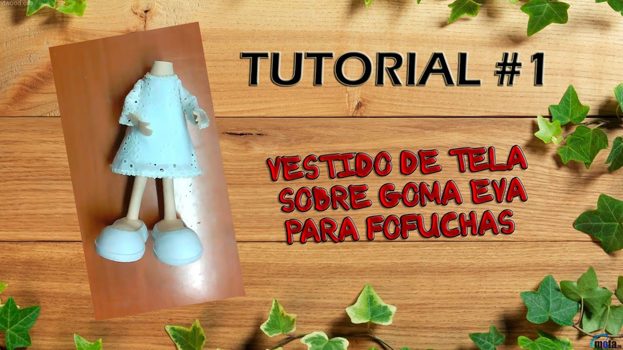 Tutorial #1 - Vestido de tela para muñeco de goma eva