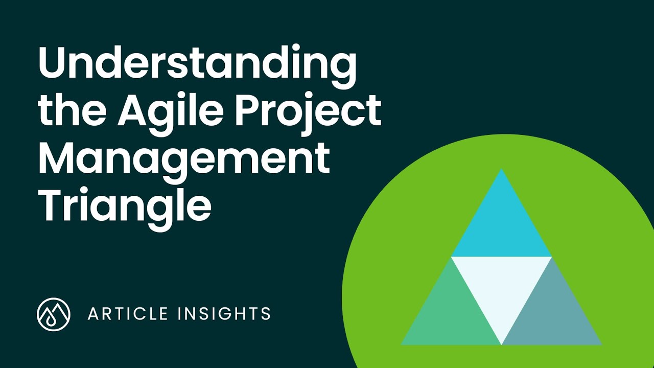 Understanding the Agile Project Management Triangle