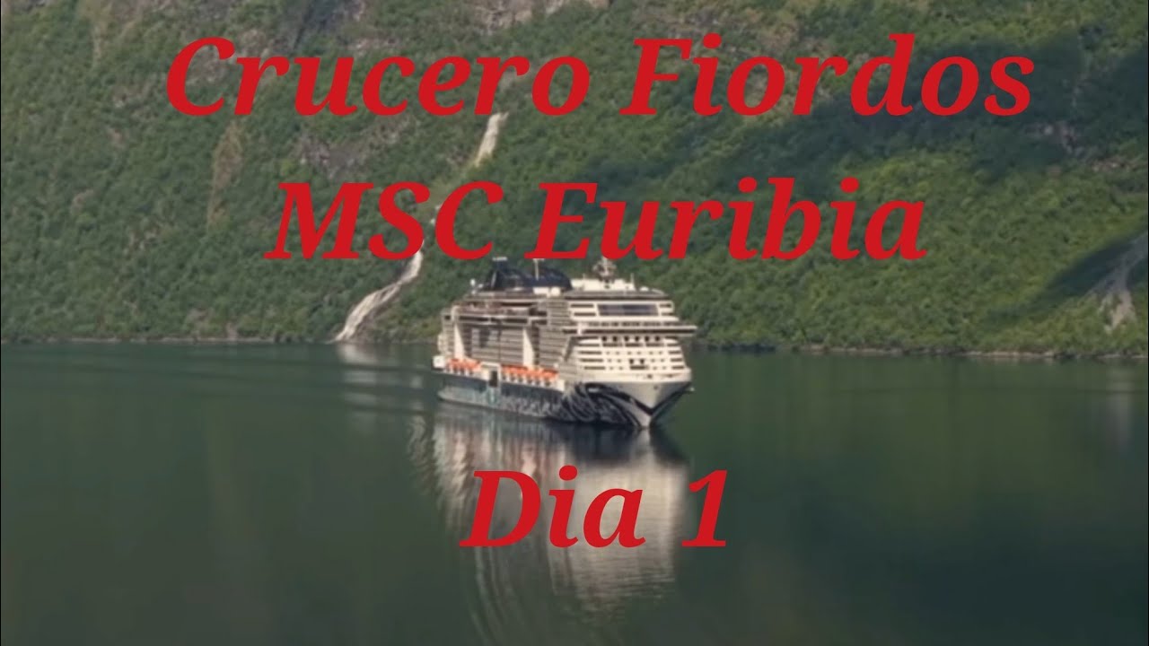 CRUCERO FIORDOS NORDICOS; MSC EURIBIA 1
