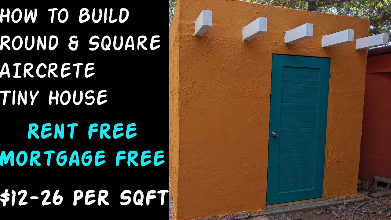 Building Round & Square Cast AirCrete Tiny House $26 per SqFt   Rent Mortgage Free Off Grid Bugout R