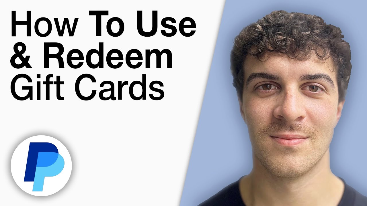 How To Use and Redeem PayPal Gift Cards [2025 Full Guide]