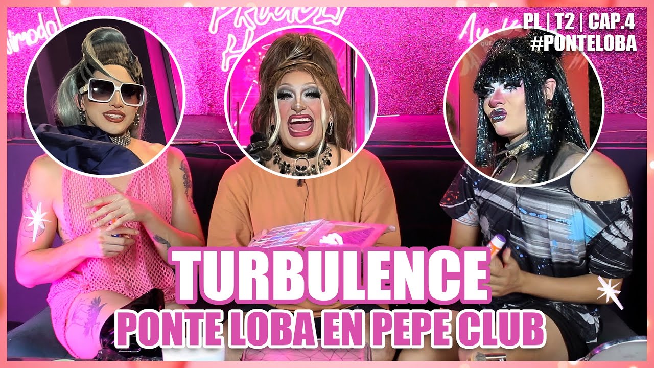 PL | PONTE LOBA | DESDE PEPE CLUB |  @TURBULENCEDRAGQUEEN  | @AVIESCWHO | GALA VARO