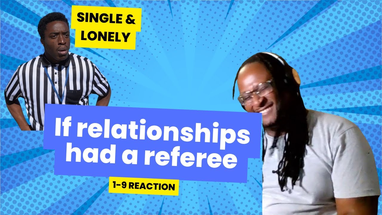 If Relationships Had A Referee: 1-9 REACTION