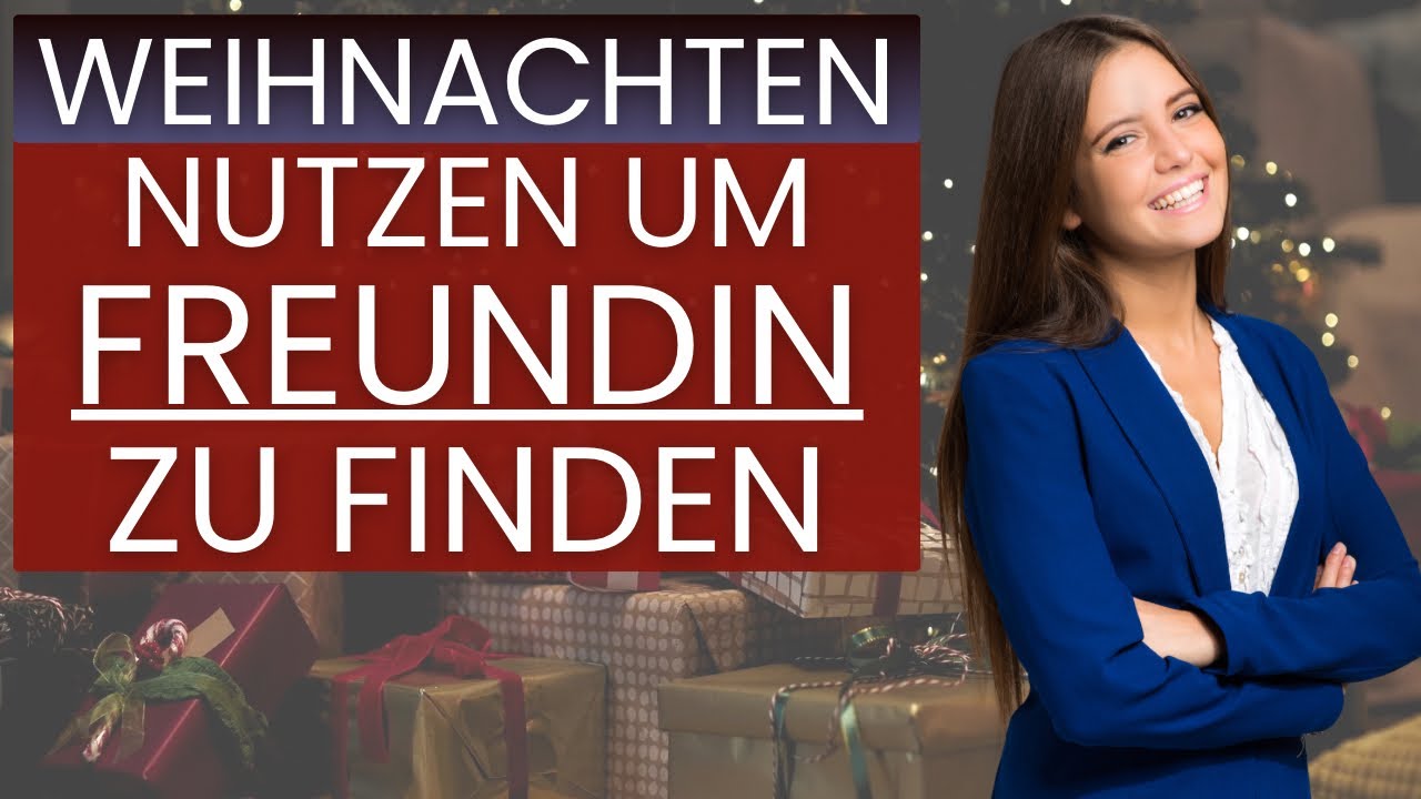 Warum Weihnachten DEINE beste Chance auf eine Freundin ist (IT- & Tech-Männer aufgepasst) 