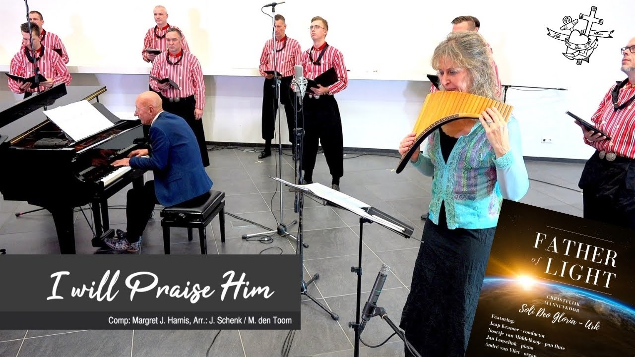 I Will Praise Him - Soli Deo Gloria Urk