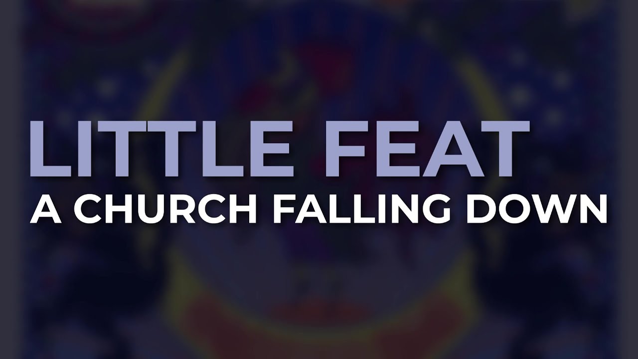 Little Feat - A Church Falling Down (Official Audio)