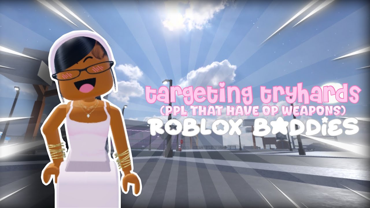 Targeting Tryhards in ROBLOX Baddies