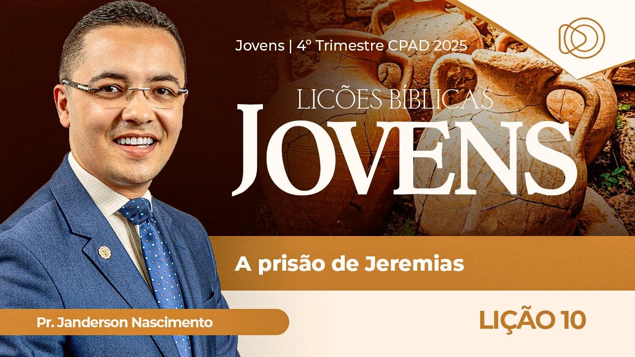 EBD Lição 10 A Prisão de Jeremias - Aula dos Jovens CPAD