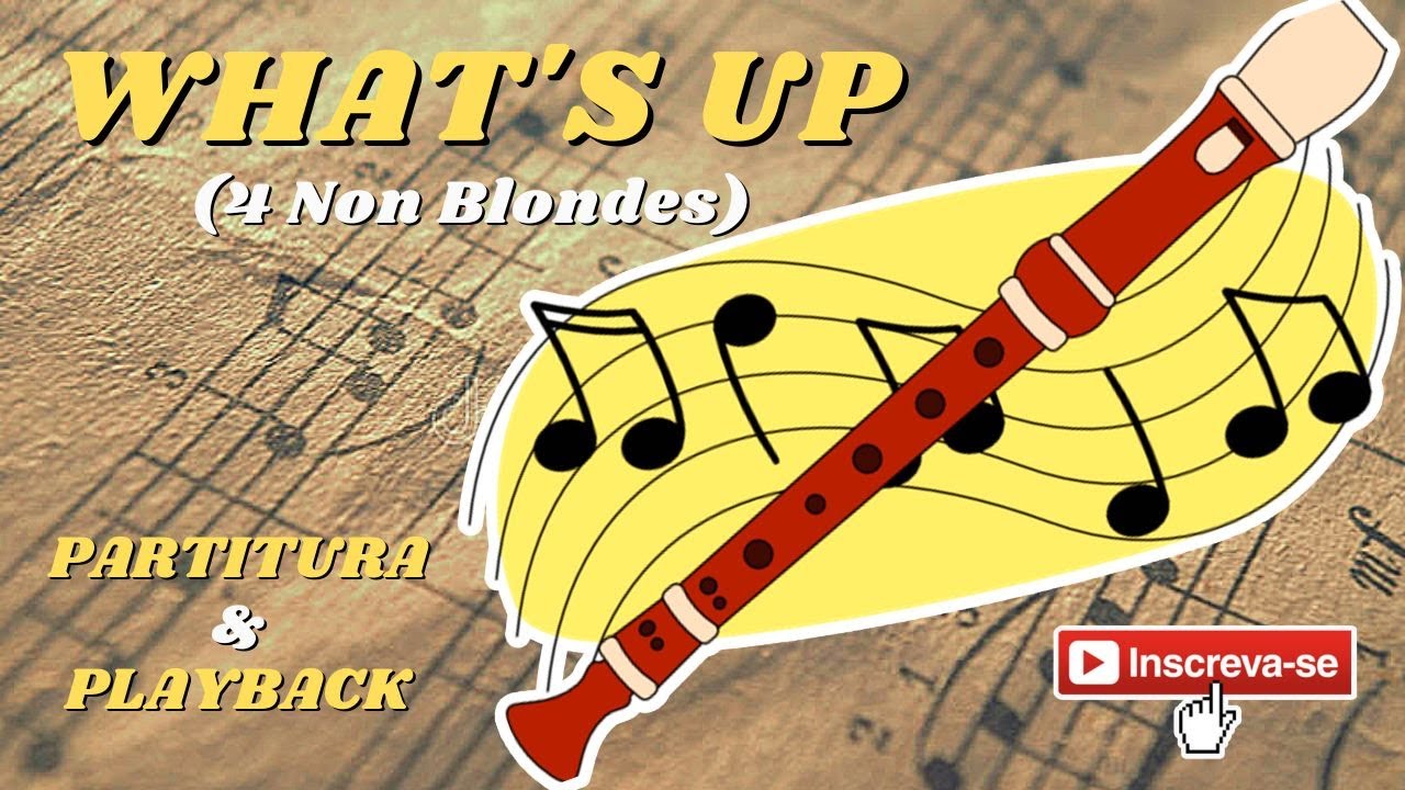 Partitura WHAT'S UP (4 Non Blondes) - Flauta Doce