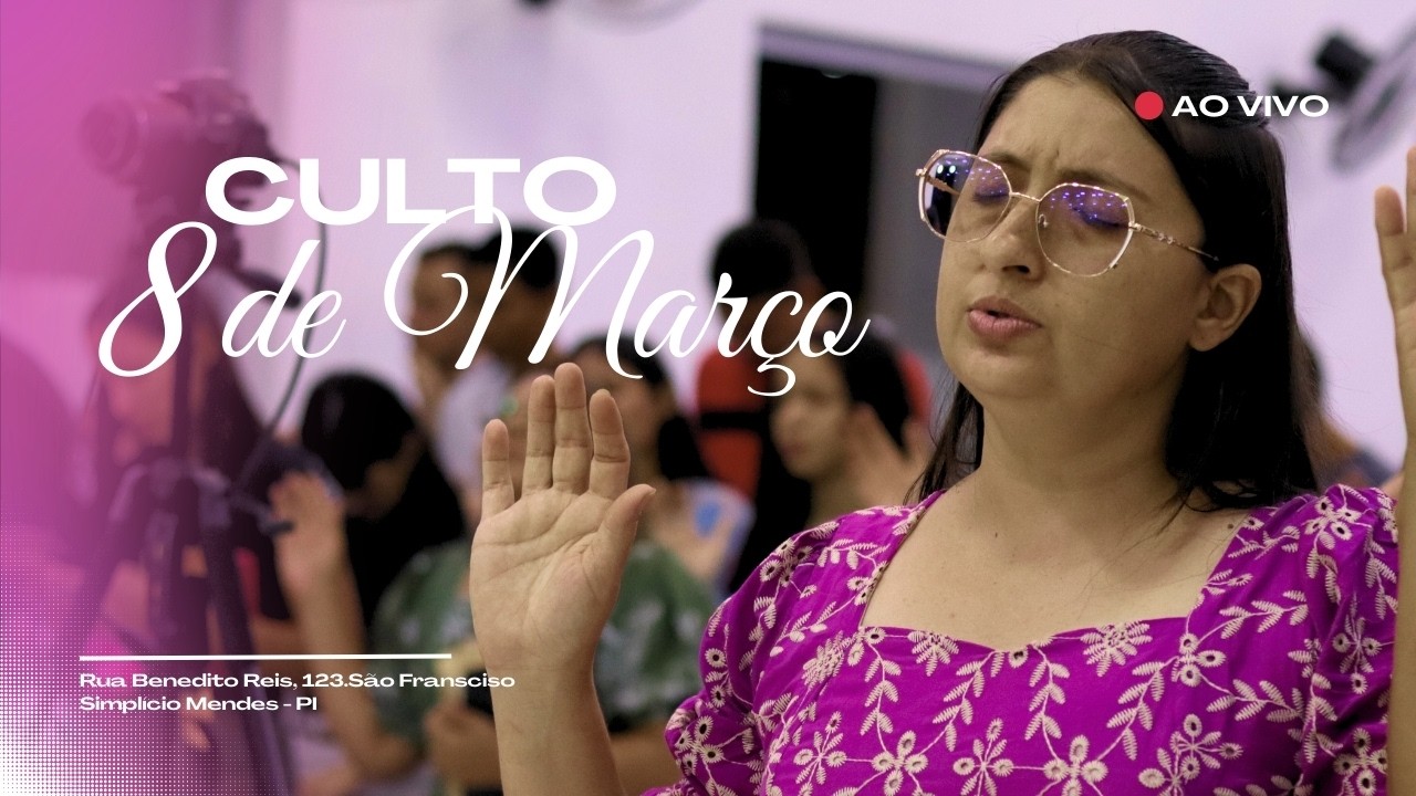 🔴 CULTO DO DIA DAS MULHERES - ADSiM 08/03/2026
