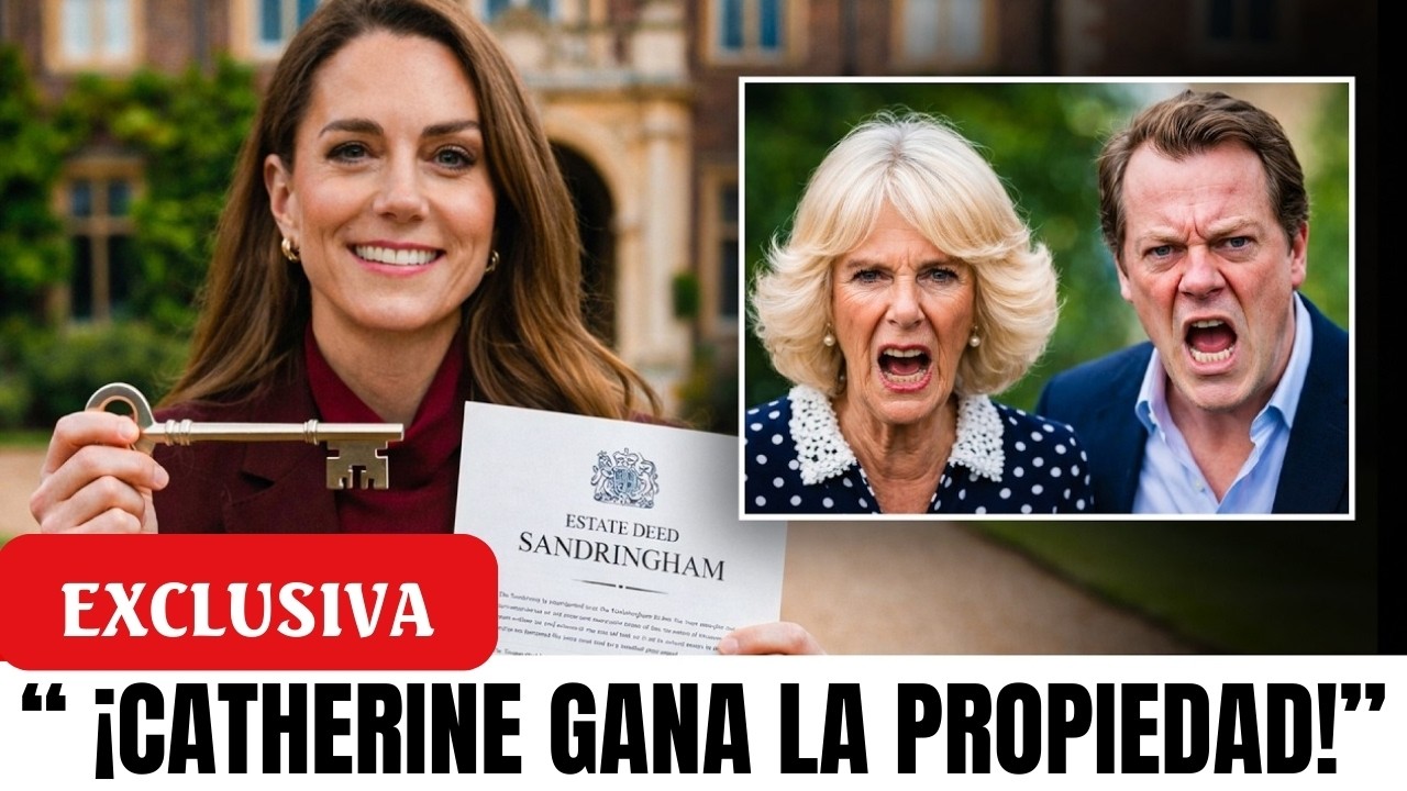 ¡Catalina hereda la propiedad privada de la reina y la familia de Camilla estalla!