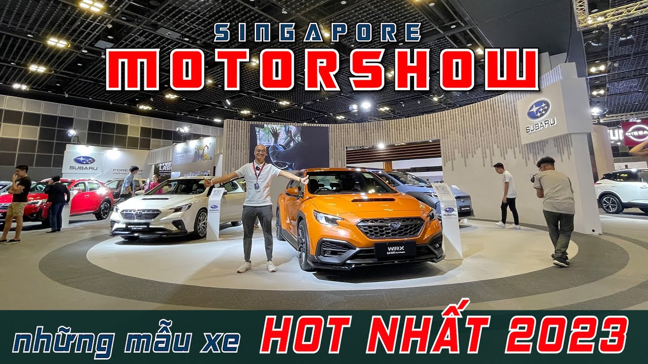 SINGAPORE MOTORSHOW 2023 - Những mẫu xe HOT NHẤT 2023 | Vietnam Road Trip