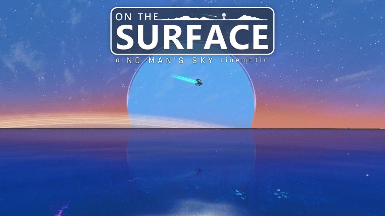 "On The Surface" a No Man's Sky cinematic