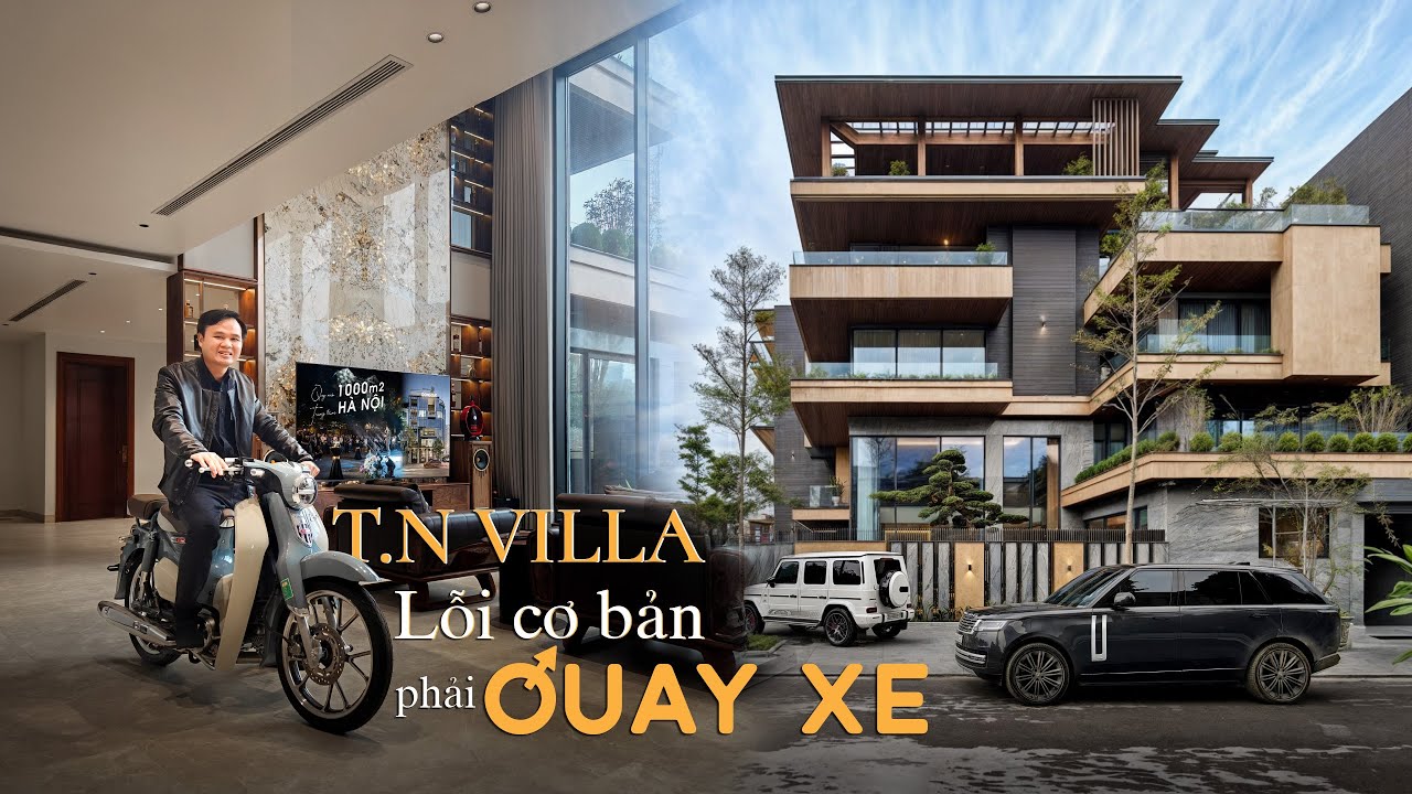 T.N VILLA – LỖI cơ bản, 100% QUAY XE và cái KẾT không ngờ | Donggia.vn