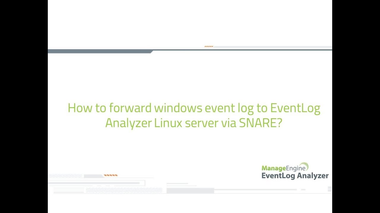 How to forward windows event log to EventLog Analyzer linux server via SNARE tool?