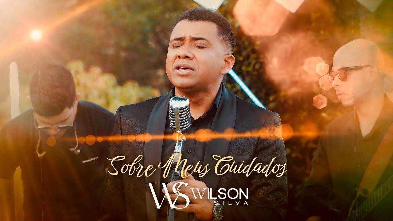 Wilson Silva - SOBRE MEUS CUIDADOS ( Clipe Oficial ) 2026
