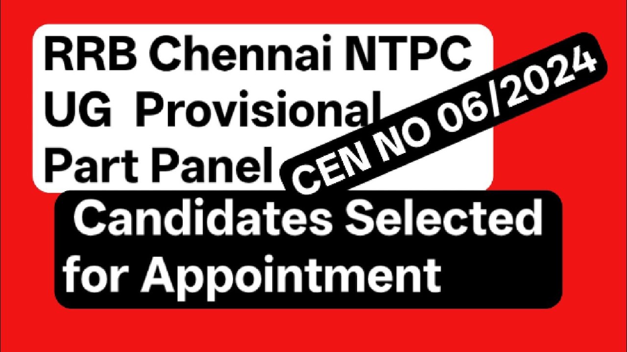 RRB Chennai NTPC UG 2024 Provisional Part Panel | RRB Chennai Candidates Selected for Appointment 