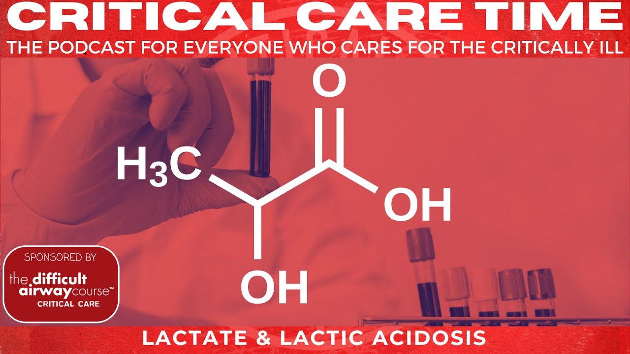 53. Lactate &  Lactic Acidosis