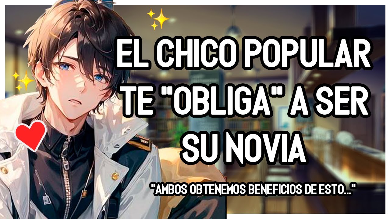 | ASMR Roleplay | 💖🔥 Eres "obligada" a ser la NOVIA del Lindo Chico POPULAR ~ 💕- M4F