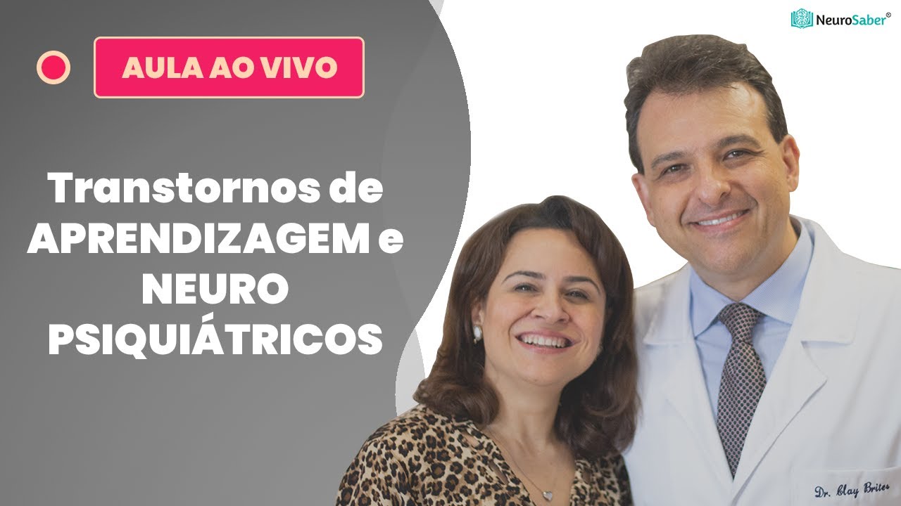 Transtornos de APRENDIZAGEM e NEUROPSIQUIÁTRICOS | Lives NeuroSaber