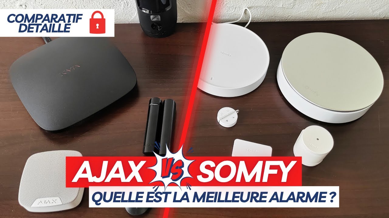 Ajax ou Somfy : Quelle est la meilleure alarme sans fil ?