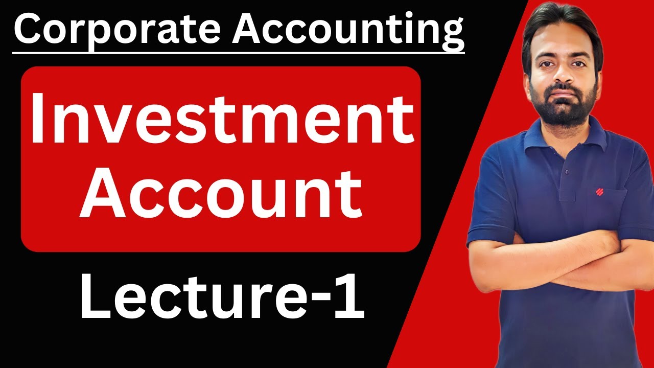 Investment account lecture-1 | Corporate Accounting