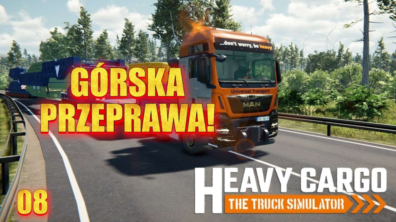 JEST CIĘŻKO! PIERWSZE TAKIE WZYWANIE! HEAVY CARGO THE TRUCK SIMULATOR  ODC. #08