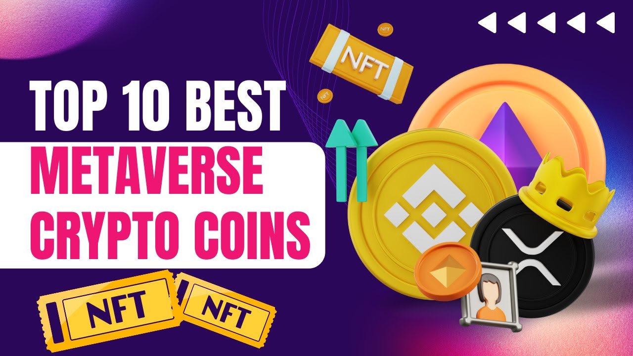 Top 10 Best Metaverse Crypto Coins to Invest in 2023
