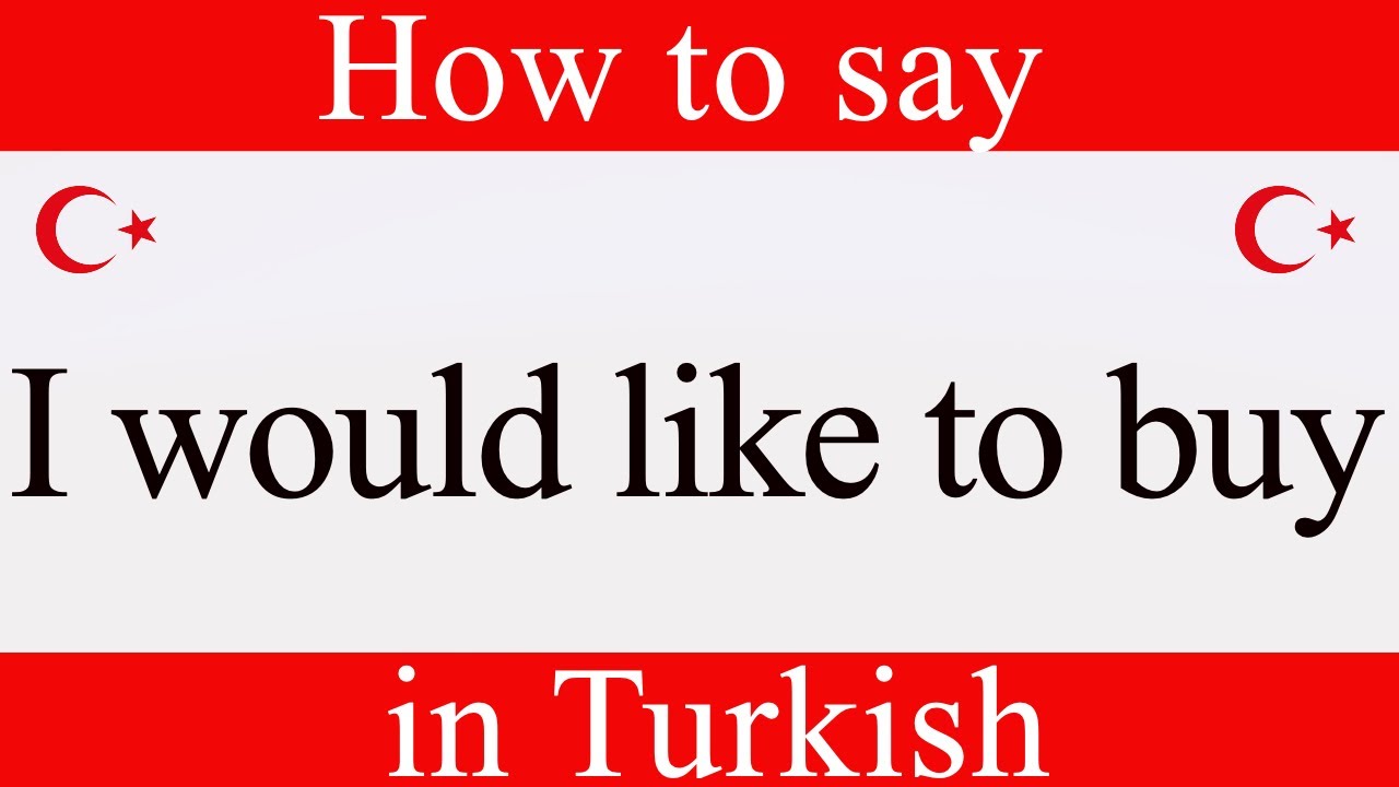 Learn Turkish   How to say 