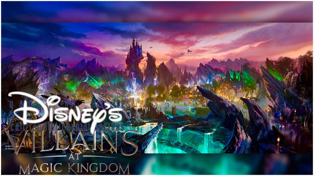 Disney’s Villains Land: Everything We Know So Far (Magic Kingdom Expansion)
