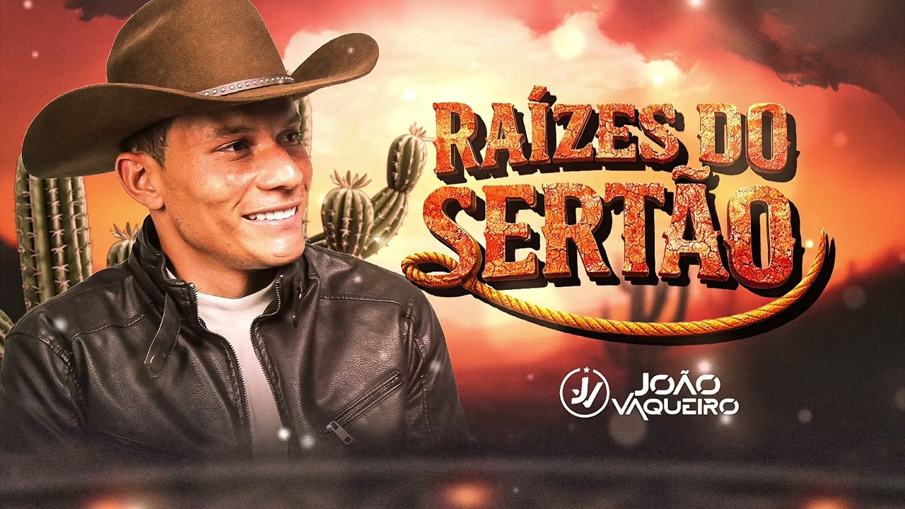 JO&Atilde;O VAQUEIRO | RAIZES DO SERT&Atilde;O (EP Completo)