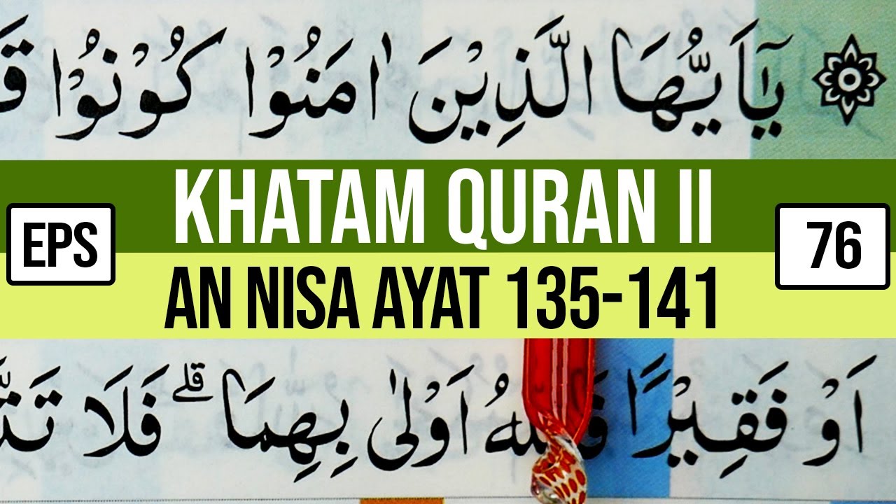 KHATAM QURAN II SURAH AN NISA AYAT 135-141 TARTIL  BELAJAR MENGAJI EP 76