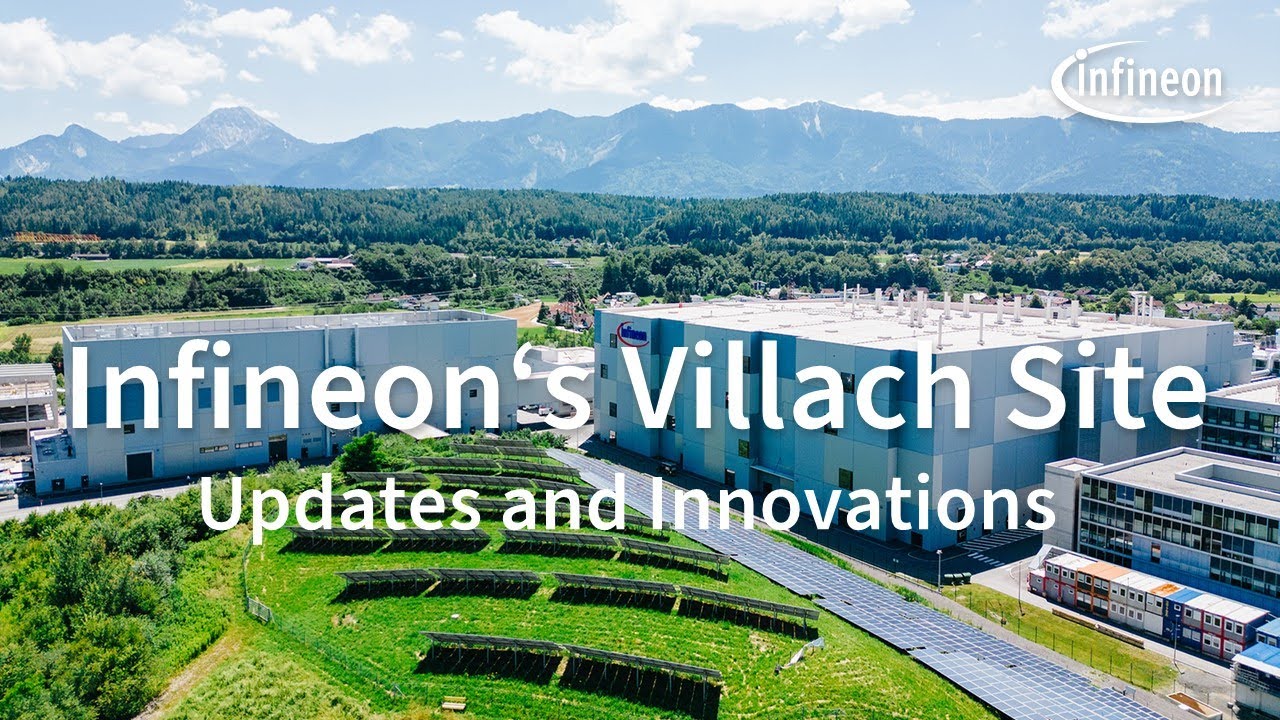 The Latest from Infineon's Villach Site: Site Updates and Innovations| Infineon
