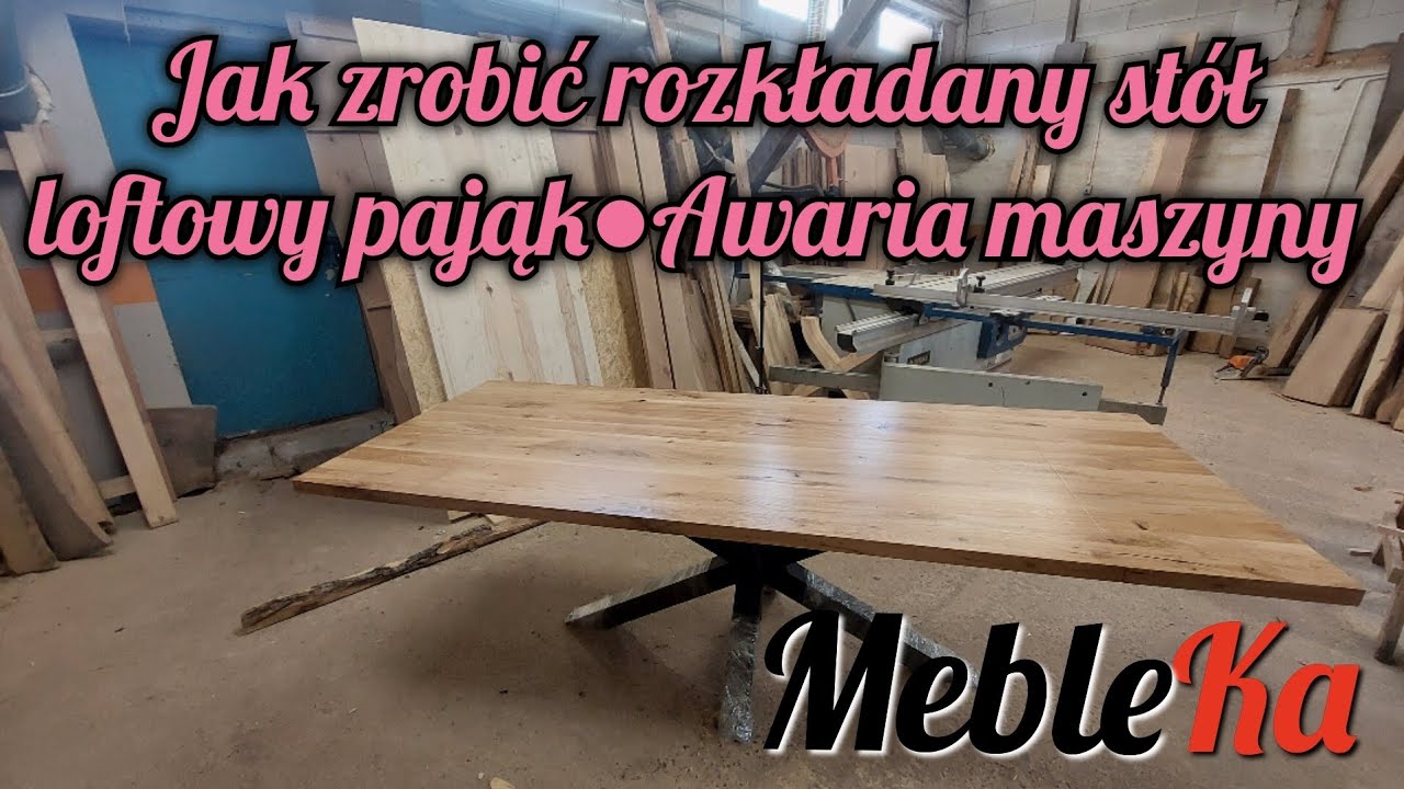 35.Jak zrobić rozkładany stół loftowy pająk Awaria maszyny