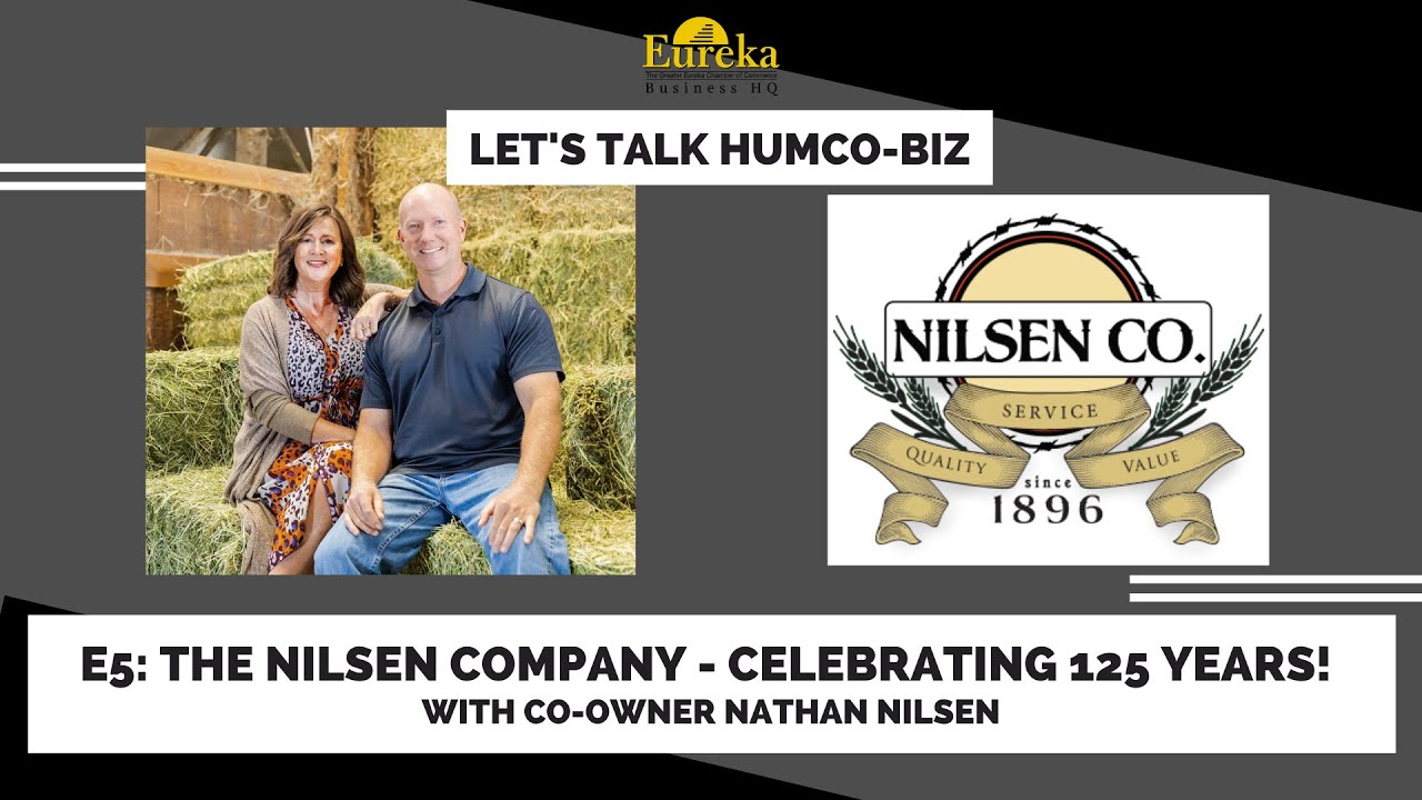 Let's Talk HumCo Biz E5: The Nilsen Company Celebrates 125 Years of  Business!