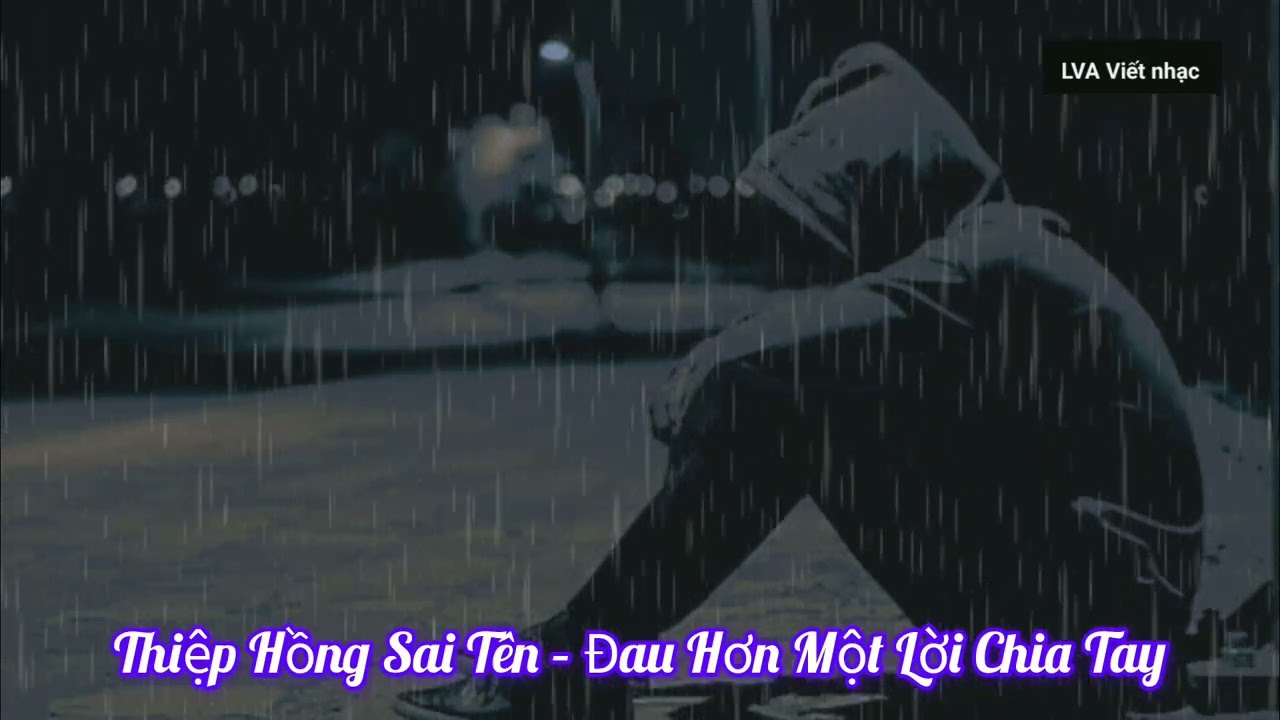 “Thiệp Hồng Sai Tên – Đau Hơn Một Lời Chia Tay” : LVA VIẾT NHẠC