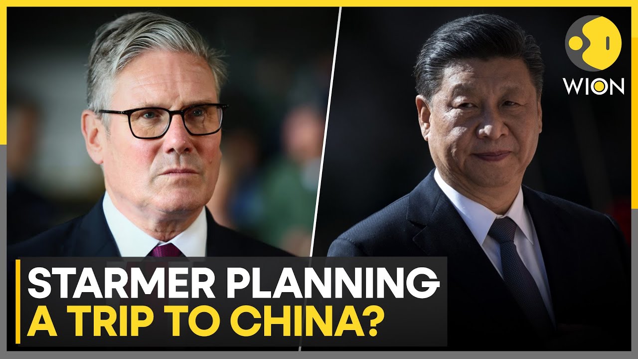 Keir Starmer Plans China Visit: What It Means for UK&ndash;China Relations? | WION