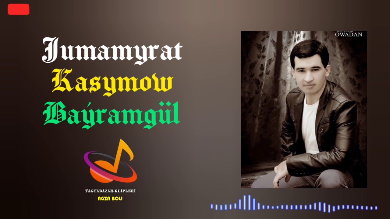 Jumamyrat Kasymow - Baýramgül (mp3). Tagtabazar toylary