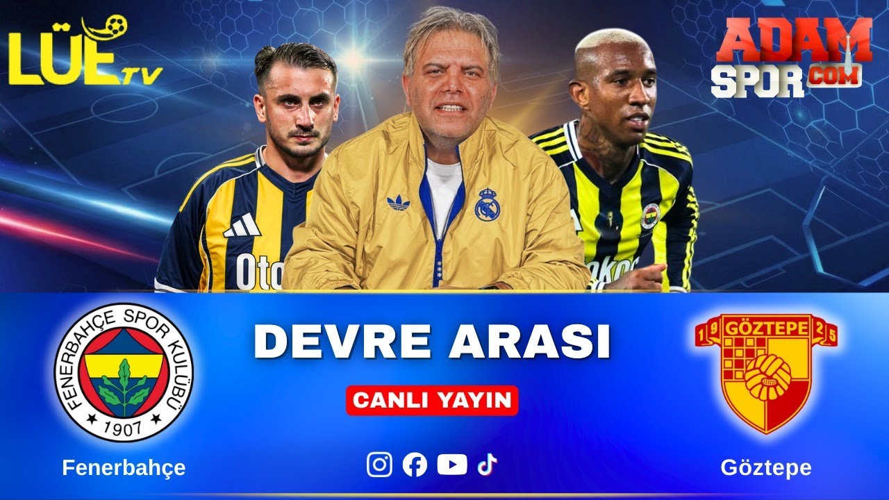 FENERBAHÇE - GÖZTEPE DEVRE ARASI | TEDESCO, TALİSCA, NENE, ASENSİO, MUSABA, İSMAİL YÜKSEK