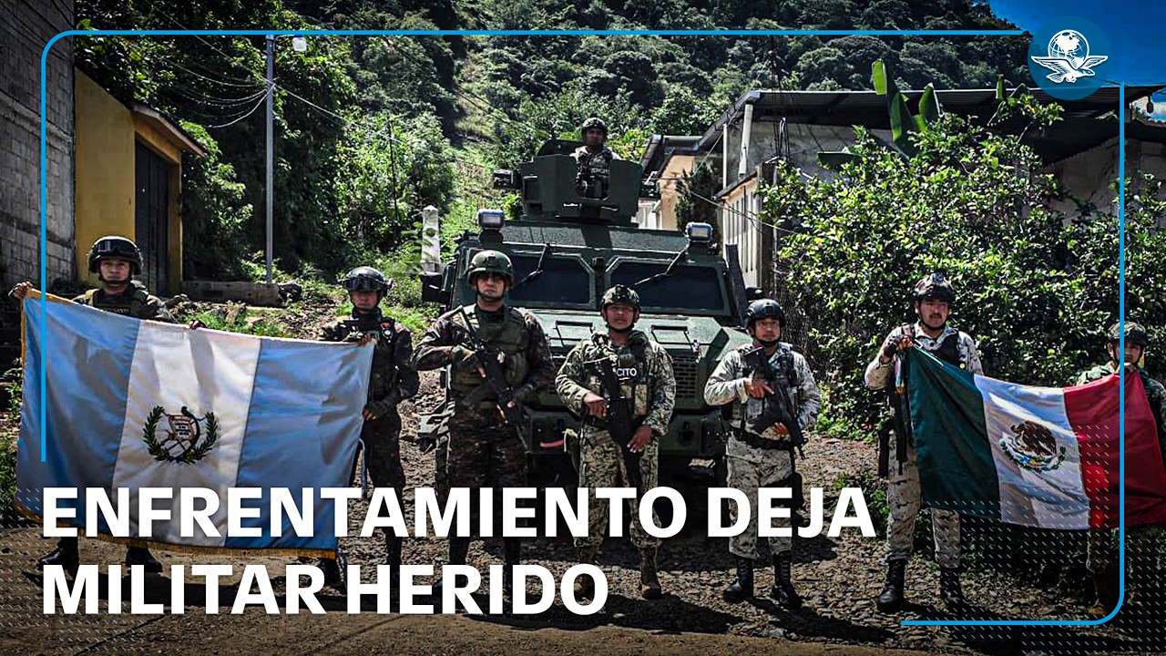 Balacera en frontera Guatemala-M&eacute;xico; presuntos narcos mexicanos atacan a militares