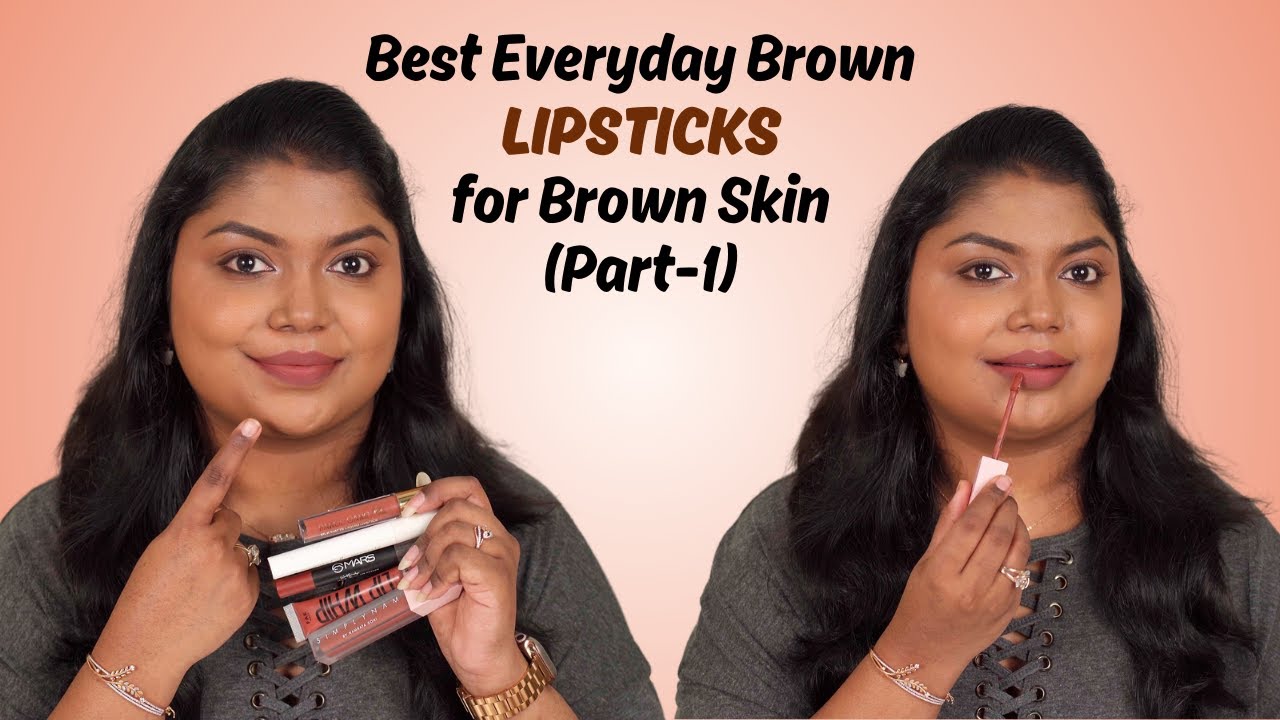 Best Everyday Brown Lipsticks for Brown Skin (Part-1) | Lipsticks for NC45