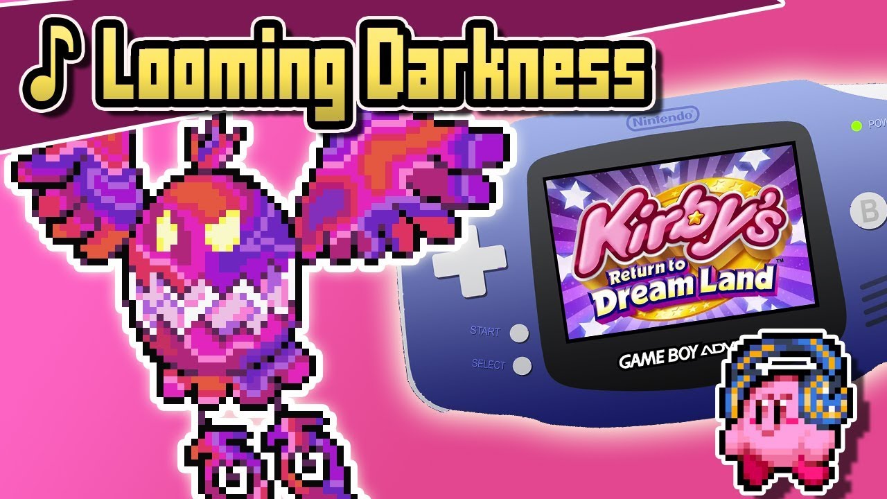 ♪ Kirby's Return To Dreamland : Looming Darkness - GBA REMIX