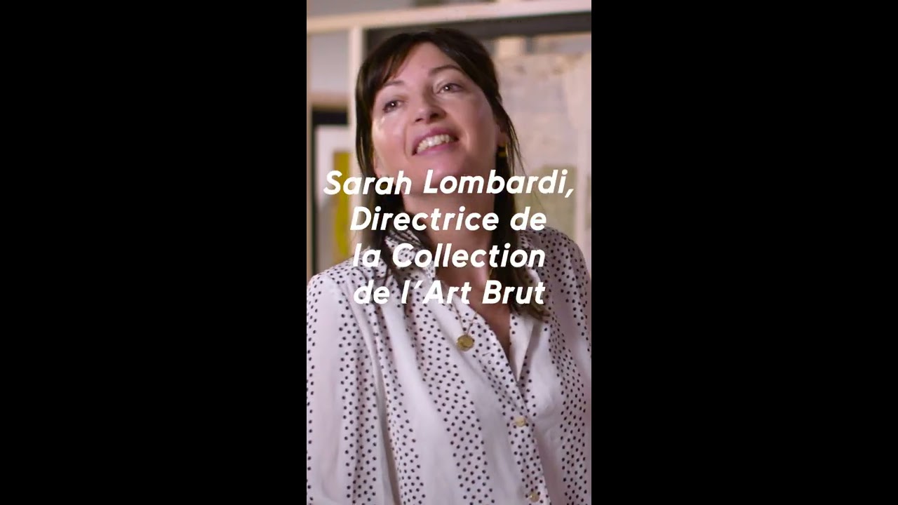 interview Sarah Lombardi - Directrice de la Collection de l'Art Brut