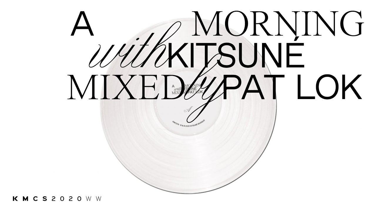 A Morning with Kitsuné Mixed by Pat Lok
