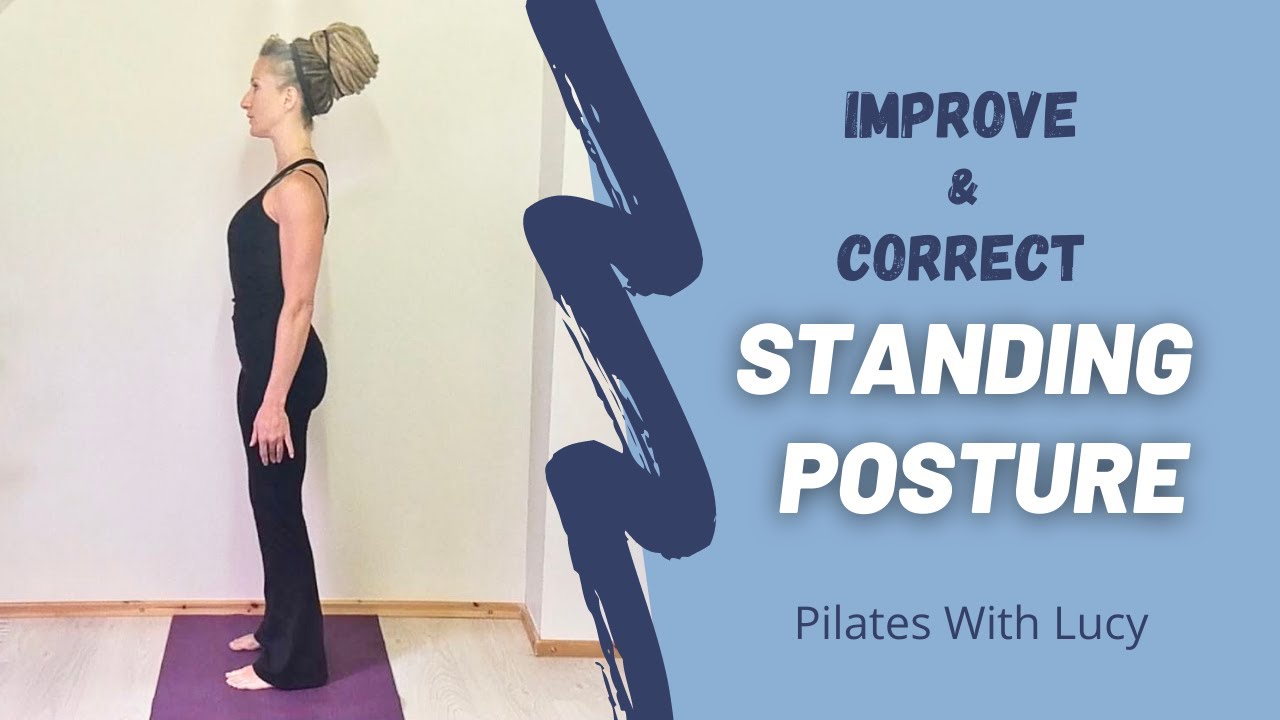 Beginners Pilates - Good Standing Posture - How To Stand Up Straight