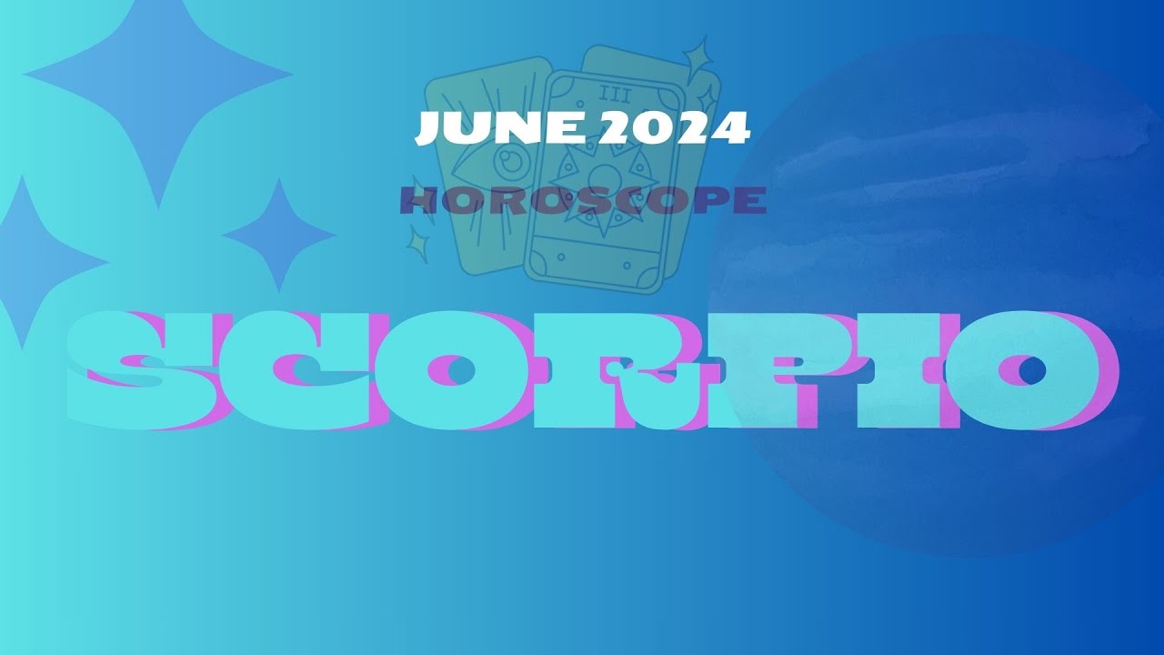 Scorpio June 2024 Horoscope