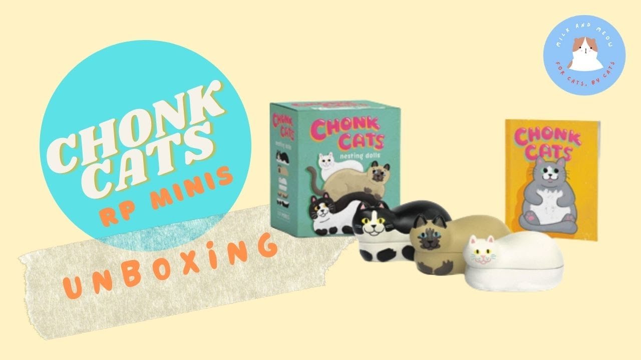 CHONK CATS NESTING DOLLS (RP MINIS) UNBOXING