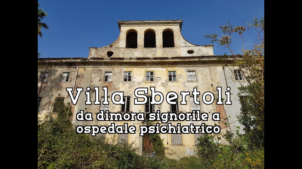 Villa Sbertoli: da dimora signorile a ospedale psichiatrico